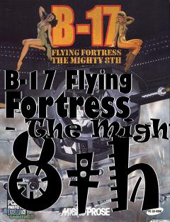 Box art for B-17 Flying Fortress - The Mighty 8th