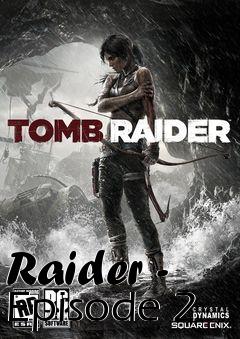 Box art for Raider - Episode 2