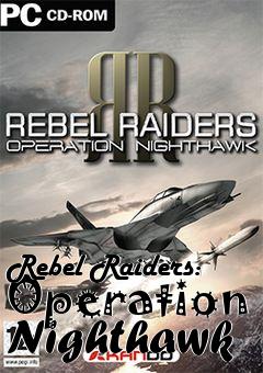 Box art for Rebel Raiders: Operation Nighthawk