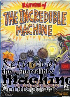 Box art for Return of the Incredible Machine - Contraptions