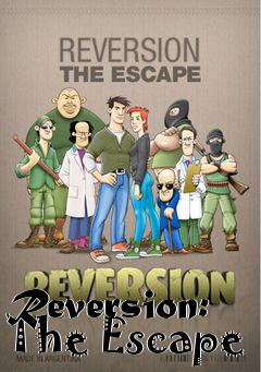 Box art for Reversion: The Escape