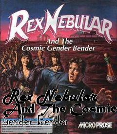 Box art for Rex Nebular And The Cosmic Gender Bender