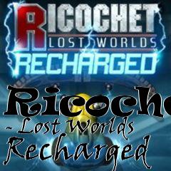 Box art for Ricochet - Lost Worlds Recharged