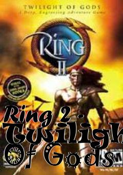 Box art for Ring 2 - Twilight Of Gods
