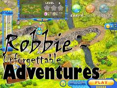 Box art for Robbie - Unforgettable Adventures