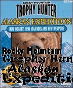 Box art for Rocky Mountain Trophy Hunter - Alaskan Expedition