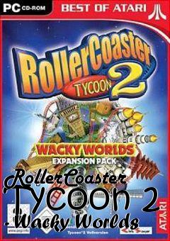 Box art for RollerCoaster Tycoon 2 - Wacky Worlds