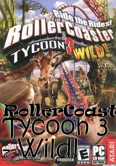 Box art for RollerCoaster Tycoon 3 - Wild!