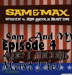 Box art for Sam And Max Episode 4 Abe Lincoln Must Die!