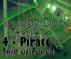 Box art for Scooby Doo - Episode 4 - Pirate Ship of Fools