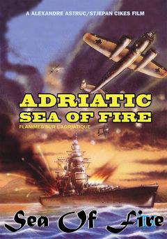 Box art for Sea Of Fire