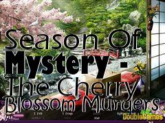 Box art for Season Of Mystery - The Cherry Blossom Murders