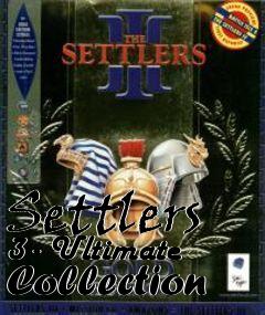 Box art for Settlers 3 - Ultimate Collection