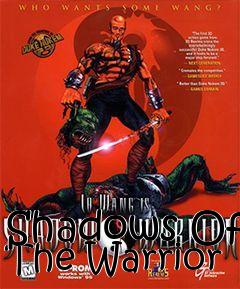 Box art for Shadows Of The Warrior
