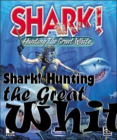 Box art for Shark! Hunting the Great White