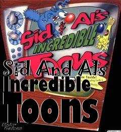 Box art for Sid And Als Incredible Toons