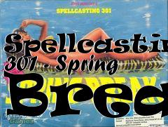 Box art for Spellcasting 301 - Spring Break