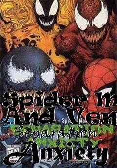 Box art for Spider Man And Venom - Separation Anxiety