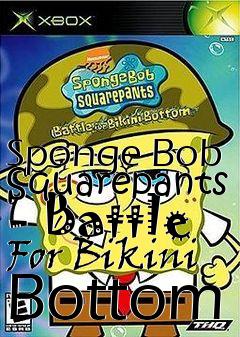 Box art for Sponge Bob Squarepants - Battle For Bikini Bottom