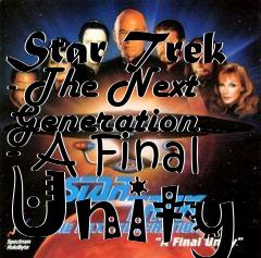 Box art for Star Trek - The Next Generation - A Final Unity