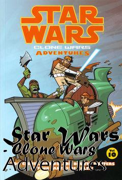 Box art for Star Wars - Clone Wars Adventures