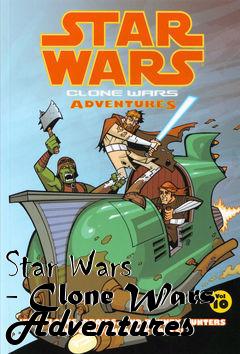 Box art for Star Wars - Clone Wars Adventures