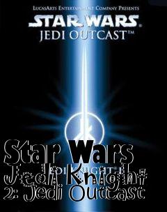 Box art for Star Wars Jedi Knight 2: Jedi Outcast