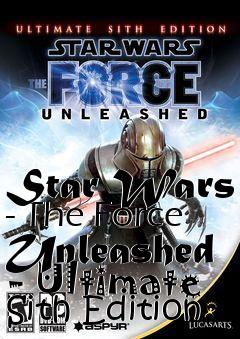 Box art for Star Wars - The Force Unleashed - Ultimate Sith Edition