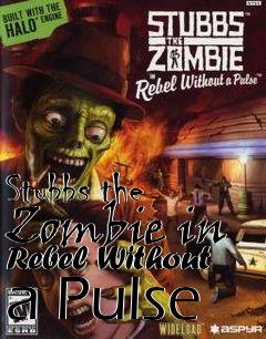 Box art for Stubbs the Zombie in Rebel Without a Pulse