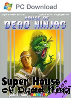 Box art for Super House of Dead Ninjas