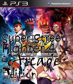Box art for Super Street Fighter 4 - Arcade Edition