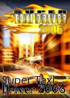 Box art for Super Taxi Driver 2006