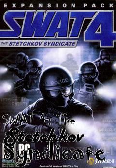 Box art for SWAT 4: The Stetchkov Syndicate