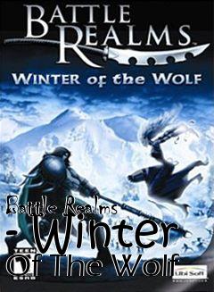 Box art for Battle Realms - Winter Of The Wolf