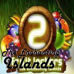 Box art for The Enchanting Islands