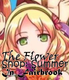 Box art for The Flower Shop: Summer In Fairbrook