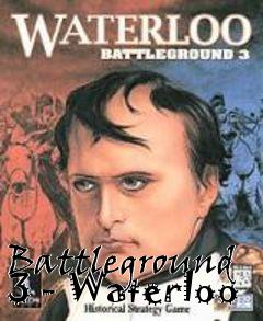 Box art for Battleground 3 - Waterloo