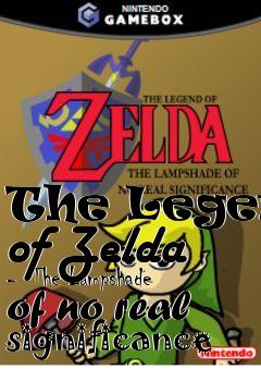 Box art for The Legend of Zelda -  The Lampshade of no real significance