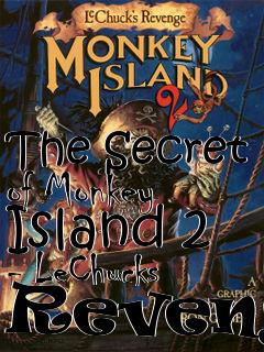 Box art for The Secret of Monkey Island 2 - LeChucks Revenge