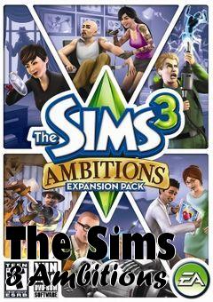 Box art for The Sims 3 Ambitions