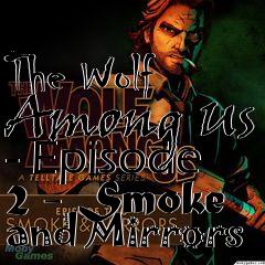 Box art for The Wolf Among Us - Episode 2 - Smoke and Mirrors