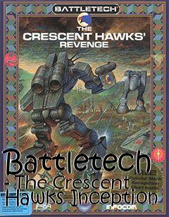 Box art for Battletech - The Crescent Hawks Inception