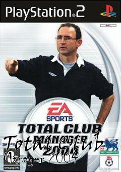 Box art for Total Club Manager 2004