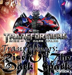 Box art for Transformers: Rise Of The Dark Spark