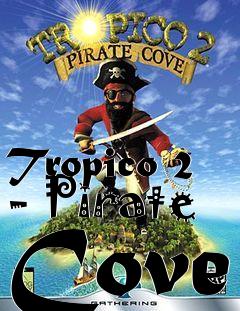 Box art for Tropico 2 - Pirate Cove