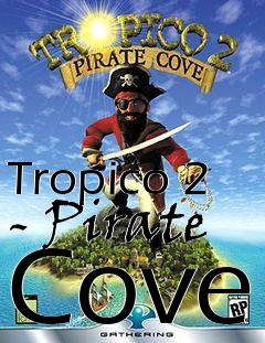 Box art for Tropico 2 - Pirate Cove