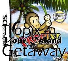 Box art for Tropix - Your Island Getaway