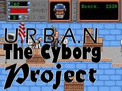 Box art for U.R.B.A.N The Cyborg Project