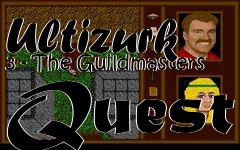 Box art for Ultizurk 3 - The Guildmasters Quest