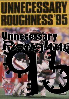 Box art for Unnecessary Roughness 95